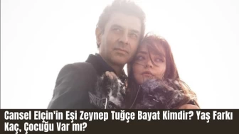 Cansel Elçin'in Eşi Zeynep Tuğçe Bayat Kimdir? Yaş Farkı Kaç, Çocuğu Var mı?