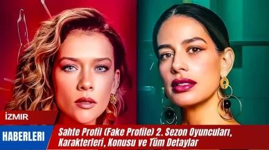 Sahte Profil (Fake Profile) 2. Sezon Oyuncuları, Karakterleri, Konusu ve Tüm Detaylar