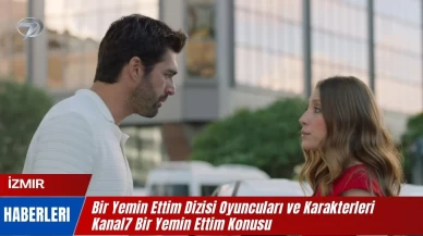 Bir Yemin Ettim Dizisi Oyuncuları ve Karakterleri Kanal7 Bir Yemin Ettim Konusu